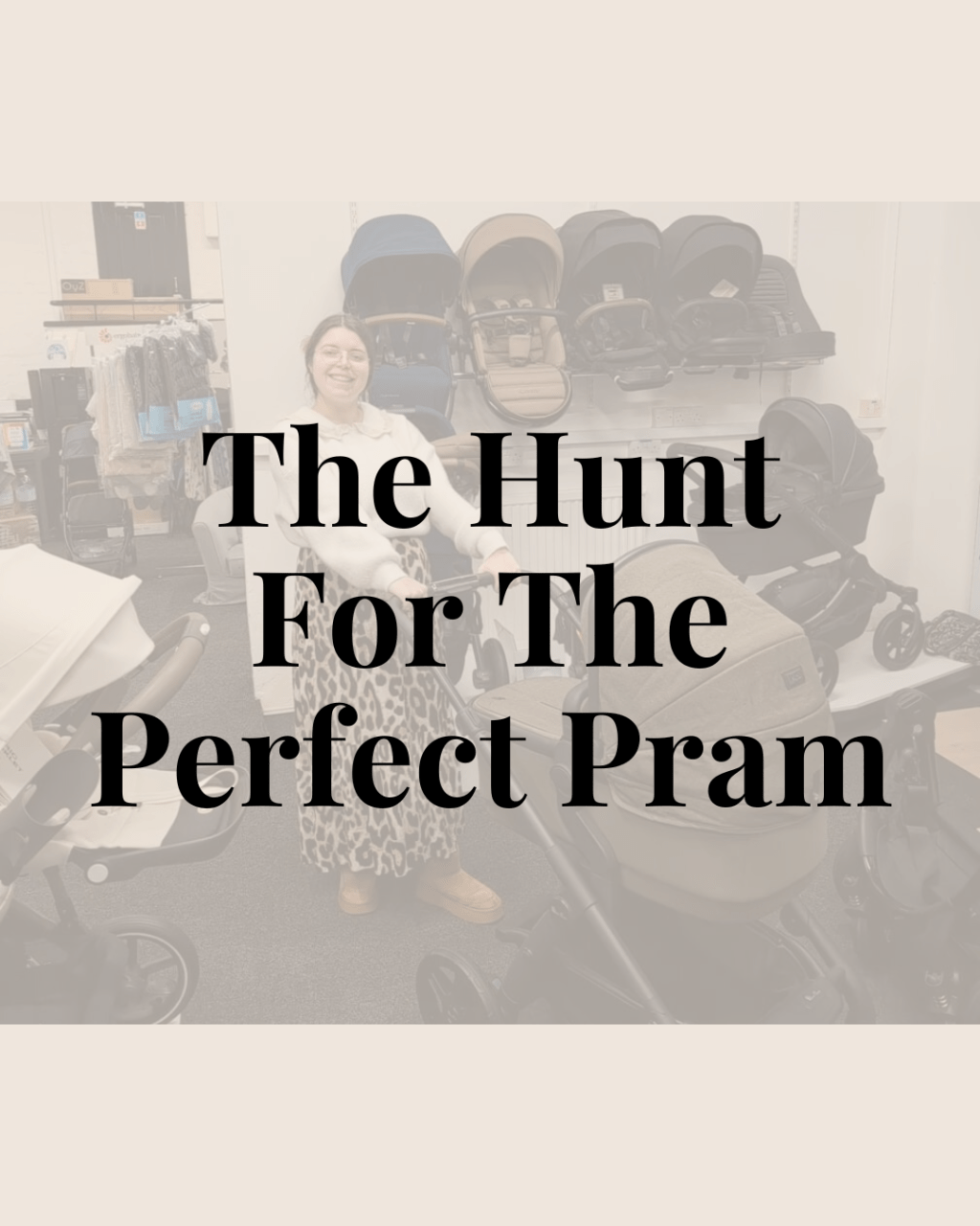 The Hunt For The Perfect&nbsp;Pram
